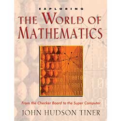 Exploring the World of Mathematics Exploring the World of Mathematics 9780890514122 by John Hudson Tiner